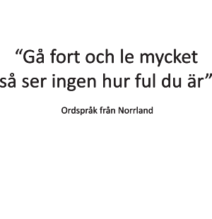 Gå fort och le mycket